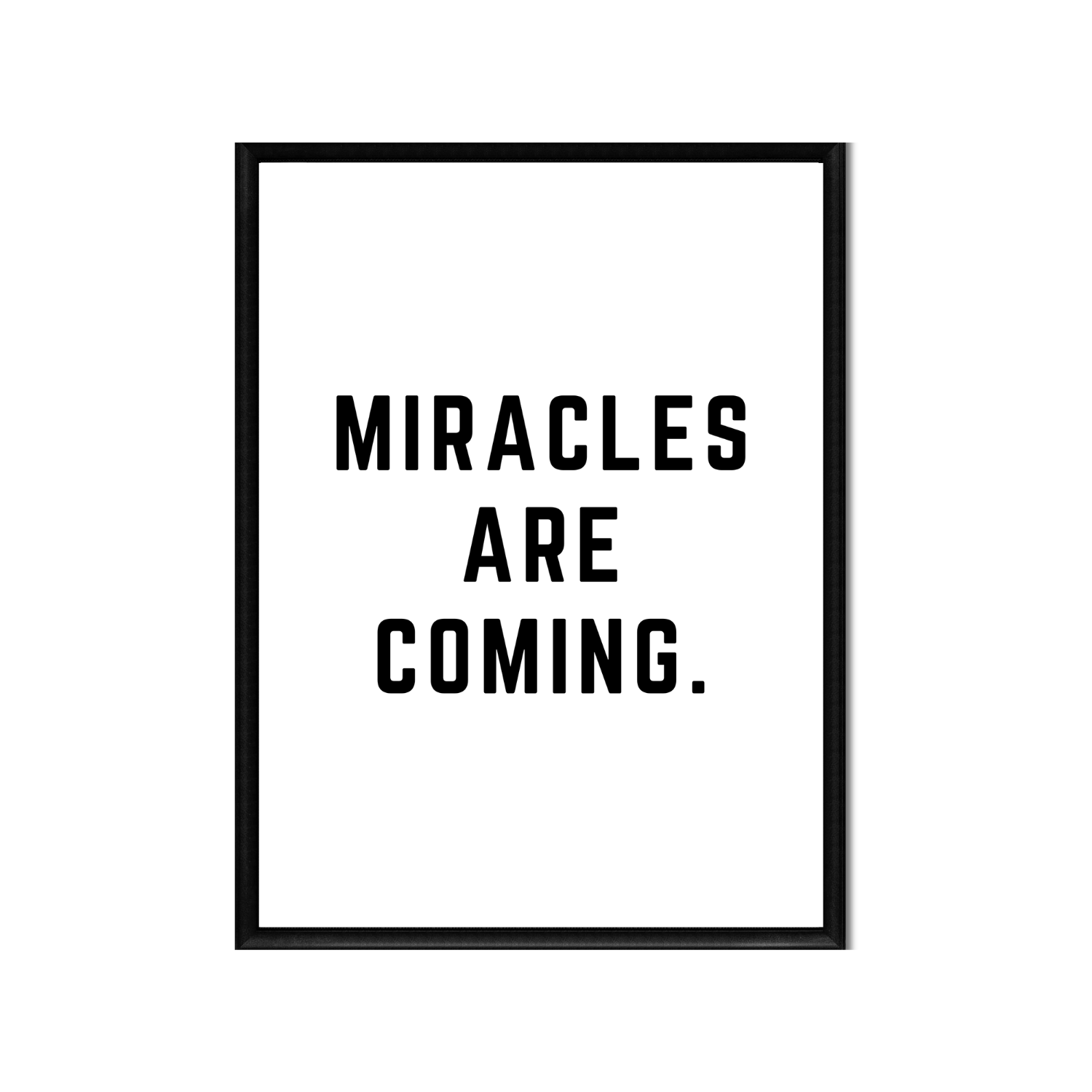 MIRACLES ARE COMING • Printable Quote Downloadable File .png