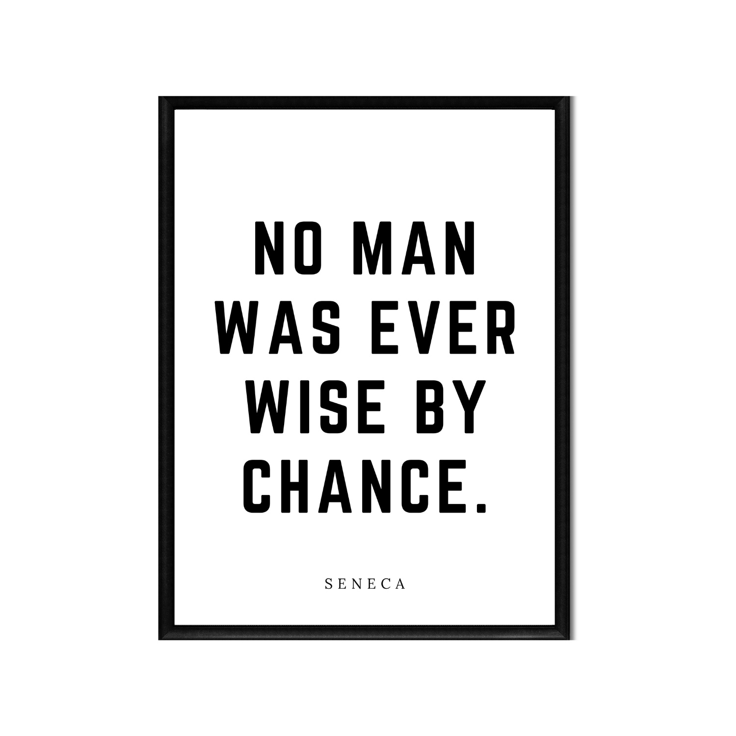 No Man Was Ever Wise By Chance • Seneca Printable Wall Art • Inspirational Quote • Minimalist 8x10 Digital Download • Black and White