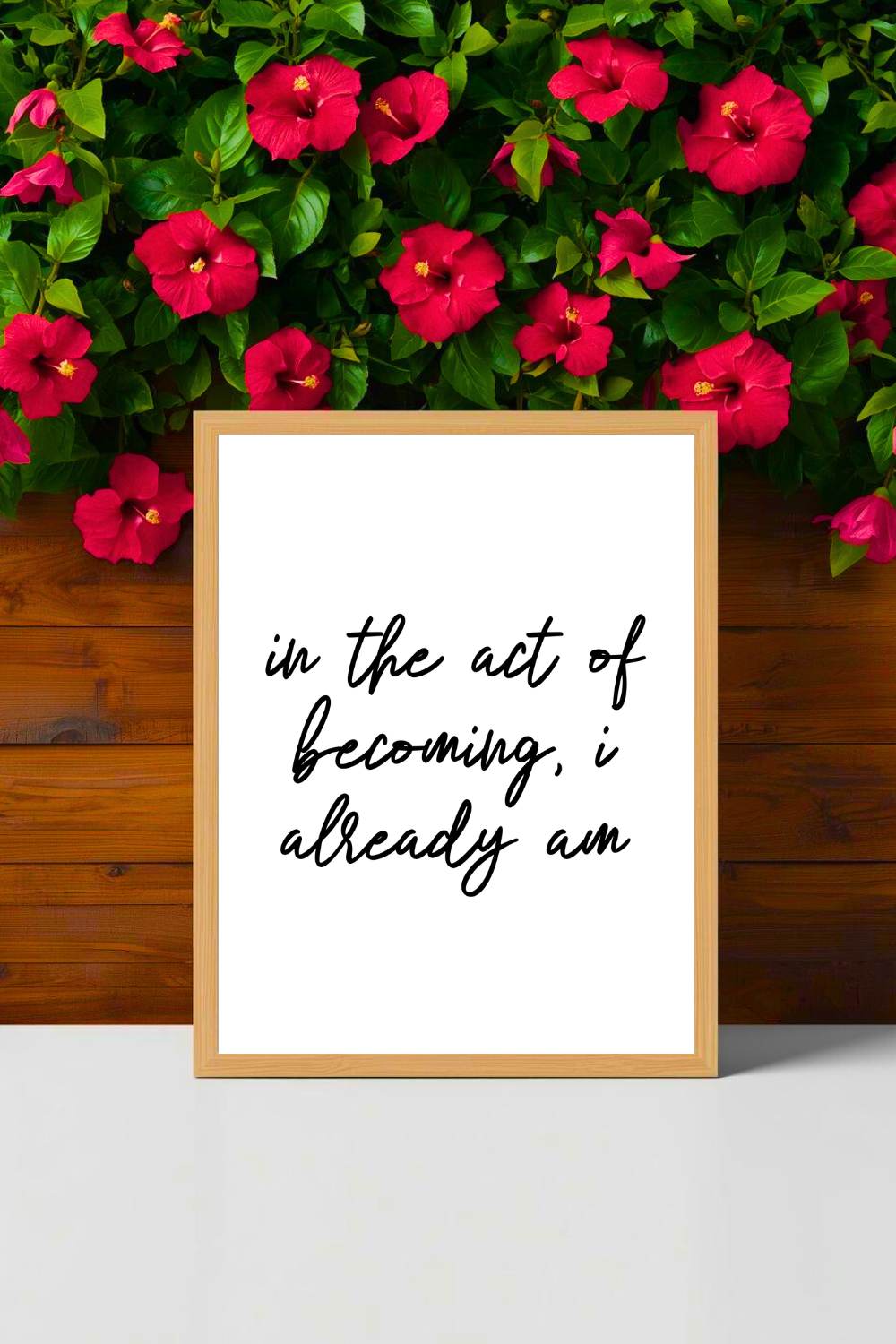 in the act of becoming i already am • Printable Positive Affirmation • Modern Minimalist Printable • Positive Inspirational Quote • 8x10 Print.png
