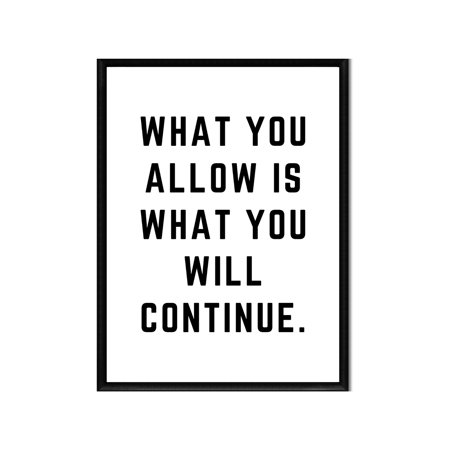 WHAT YOU ALLOW • Printable Quote Downloadable File .png
