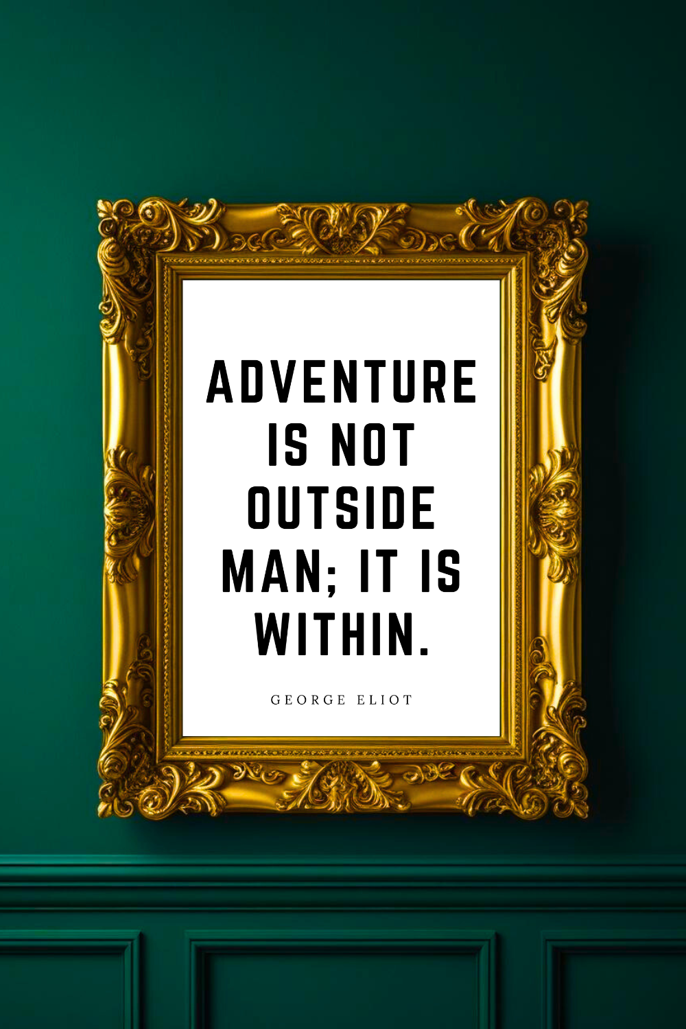 Adventure is Not Outside Man • Top George Quotes • Home Decor • Black and White Printable Wall Art.png