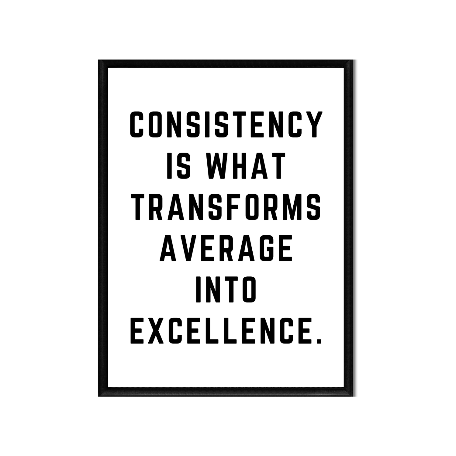 CONSISTENCY IS WHAT TRANSFORMS • Printable Quote Downloadable File .png