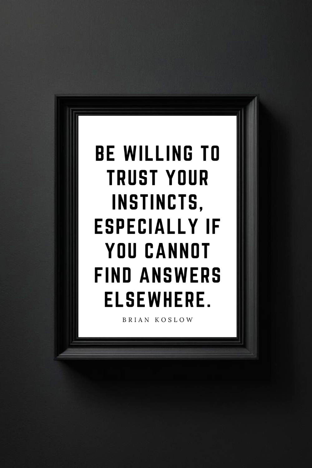 TRUST YOUR INSTINCTS • Modern Black and White Wall Decor • Inspirational Quotes to Print on Demand.png