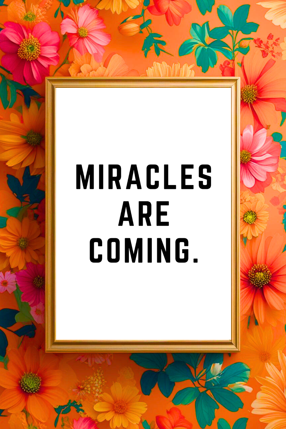 MIRACLES ARE COMING • Uplifting Positive Quotes to Print On Demand • Instant Download Wall Art.png