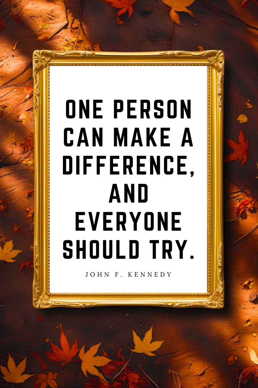 ONE PERSON CAN MAKE A DIFFERENCE • 8x10 • Downloadable Motivational Quote Poster • Feel Good Wall Decor.png