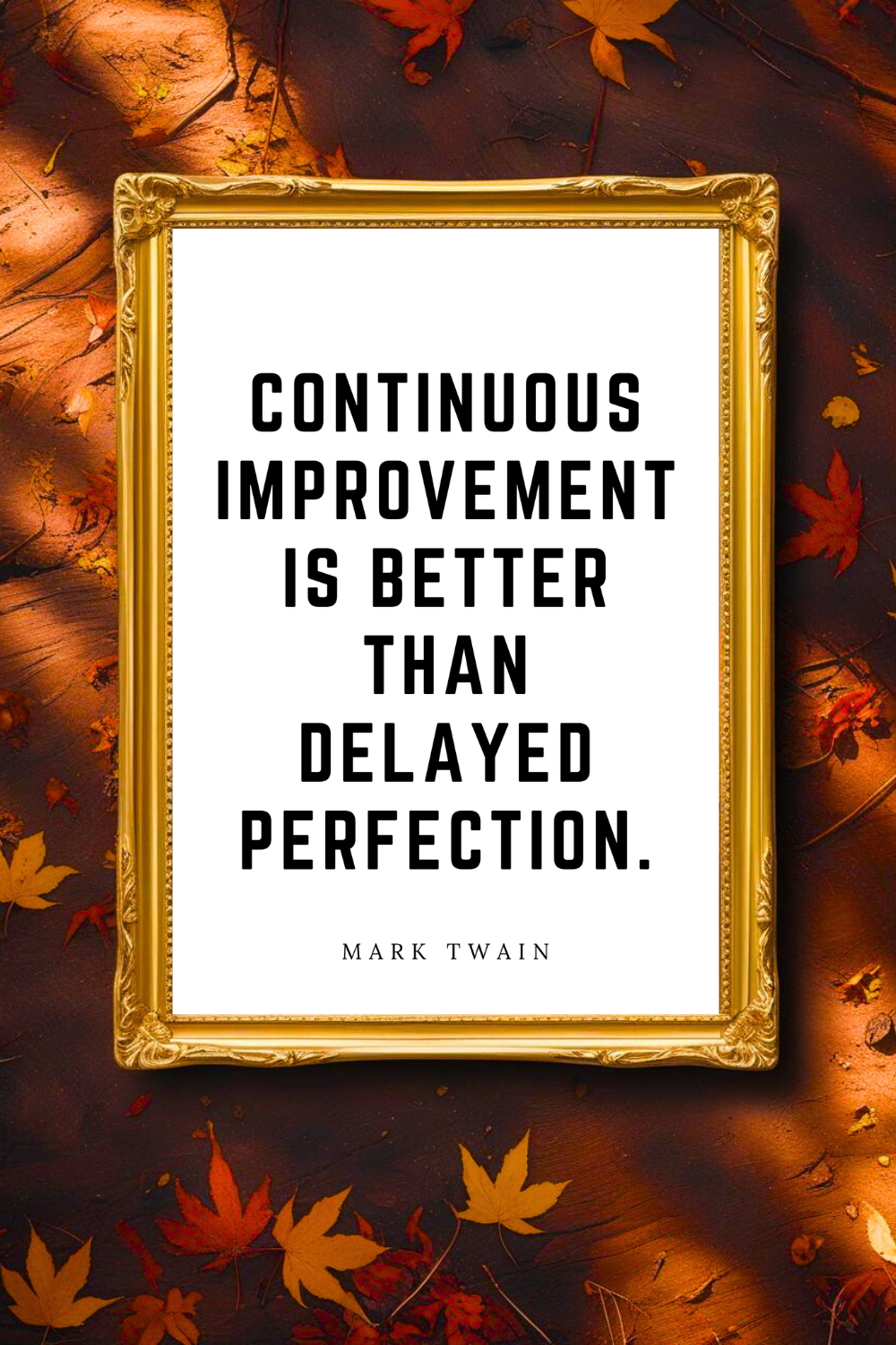 CONTINUOUS IMPROVEMENT IS BETTER • 8x10 • Downloadable Motivational Quote Poster • Feel Good Wall Decor.png
