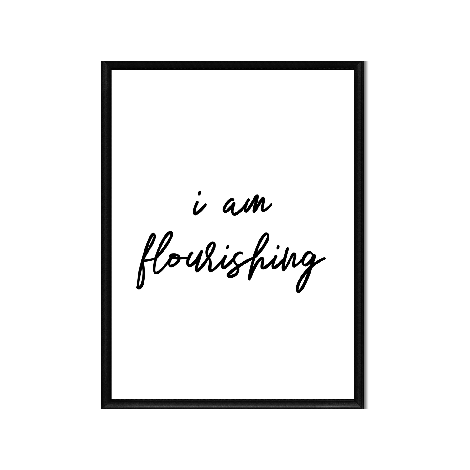i am flourishing • Printable Positive Affirmation • Printable Quote Downloadable File .png