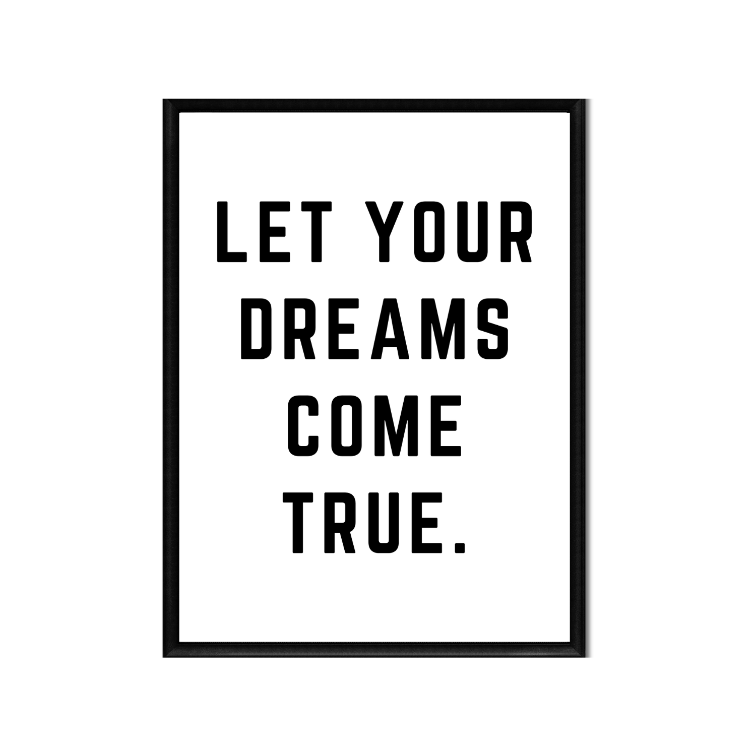 LET YOUR DREAMS COME TRUE • Printable Quote Downloadable File .png