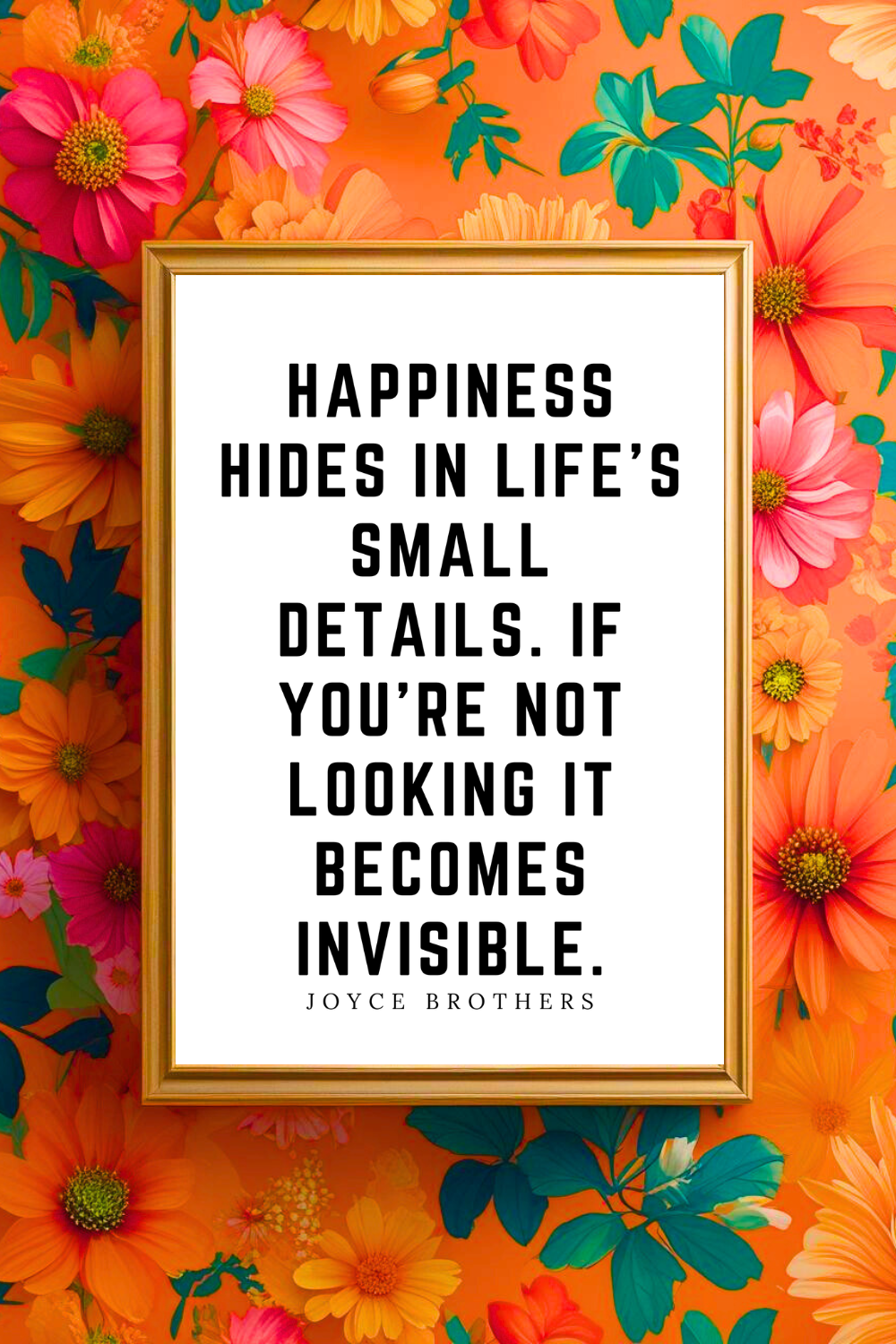 HAPPINESS HIDES IN LIFES SMALL DETAILS • Uplifting Positive Quotes to Print On Demand • Instant Download Wall Art.png
