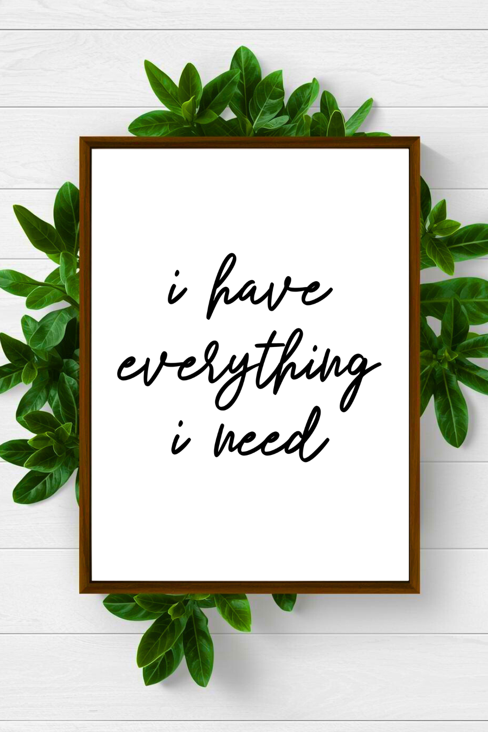 i have everything i need • Inspirational Quotes • Printable Art • Home Decoration • Office Wall Print.png