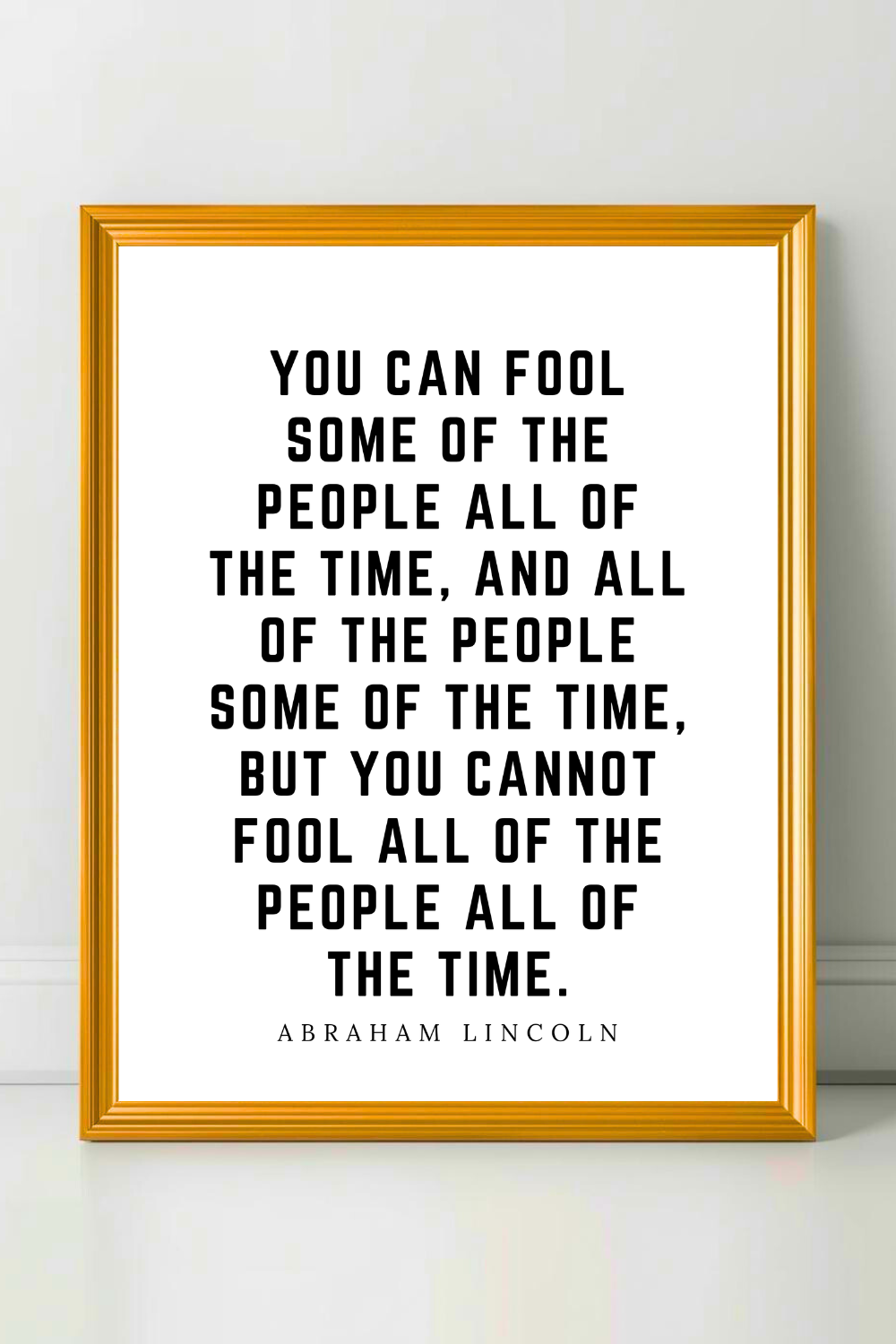 you cannot fool all of the people • Top Abraham Lincoln Quotes • Modern Minimalist Printable • Positive Inspirational Quotes.png