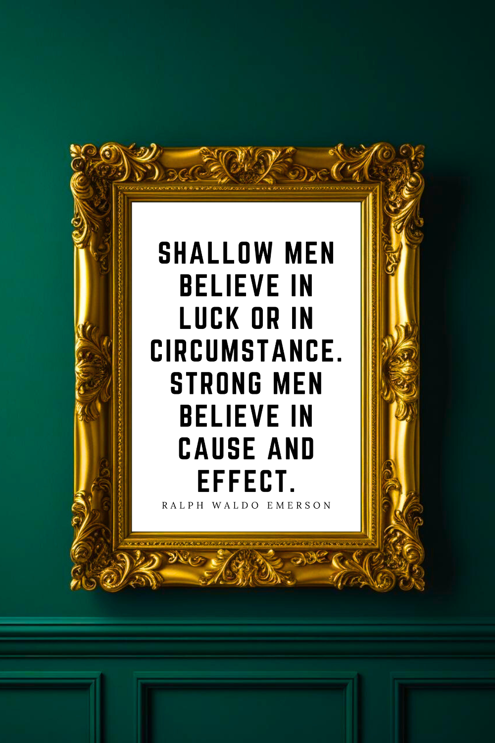 Strong Men Believe in Cause and Effect • Top Ralph Waldo Emerson Quotes • Home Decor • Black and White Printable Wall Art.png