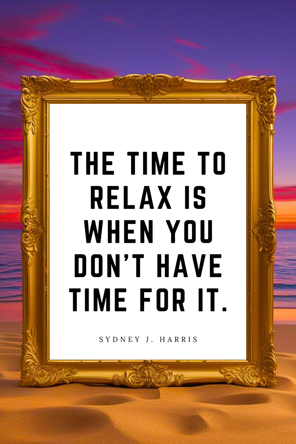 THE TIME TO RELAX • Printable Peace to the People Inspirational Quotes •.png