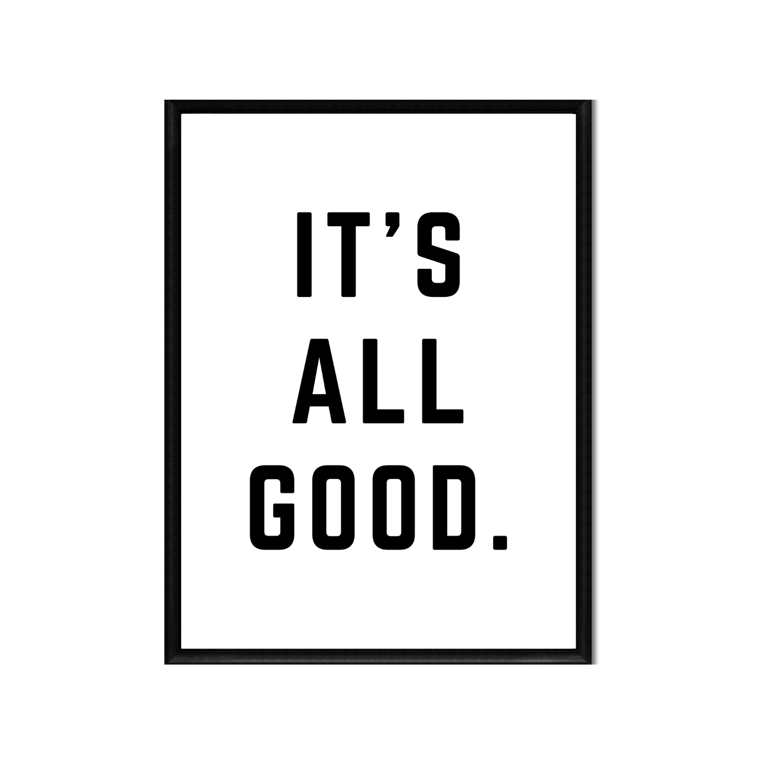 IT'S ALL GOOD • Printable Quote Downloadable File .png