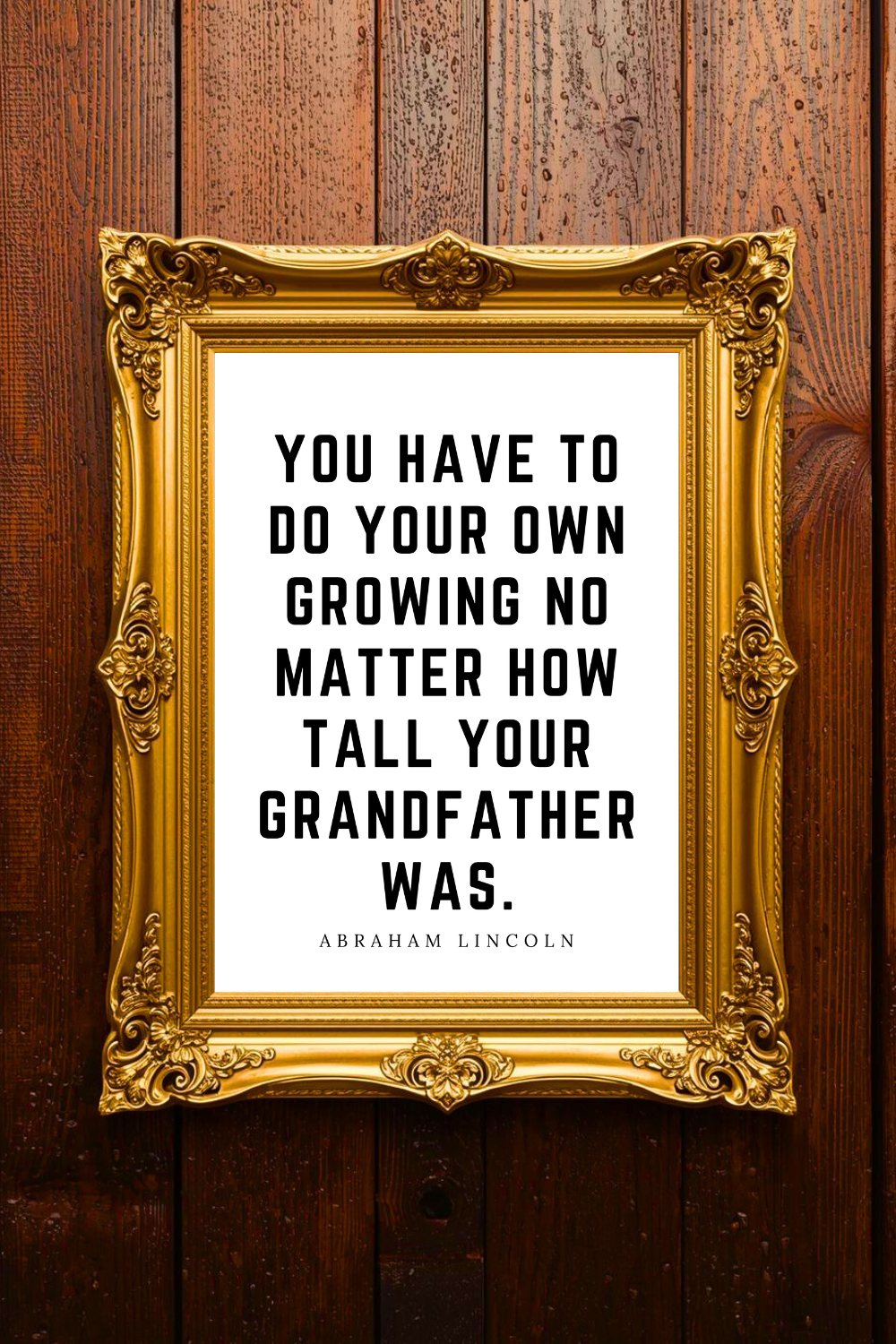 you have to do your own growing • Top Abraham Lincoln Quotes • Instant Print • Art .png