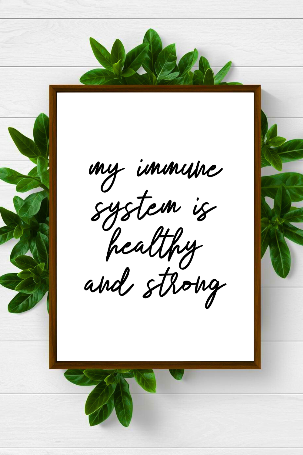 my immune system is healthy and strong • Inspirational Quotes • Printable Art • Home Decoration • Office Wall Print.png