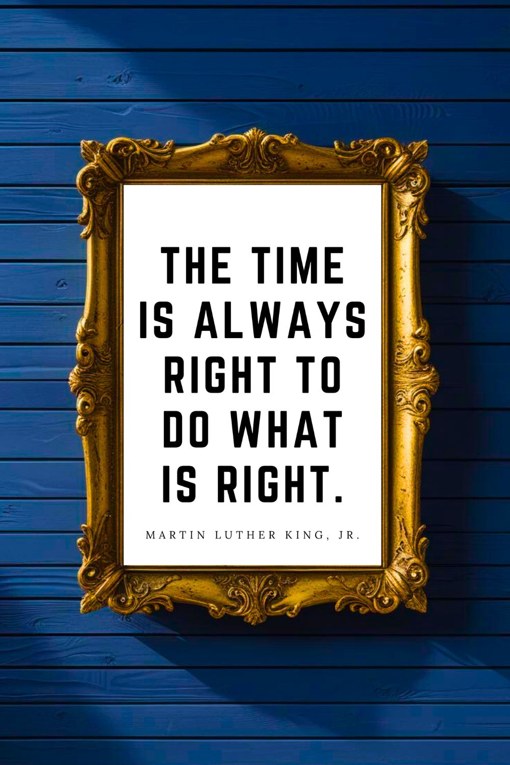THE TIME IS ALWAYS RIGHT • Printable Motivational Quotes • Black and White Inspirational Wall Art Prints.png