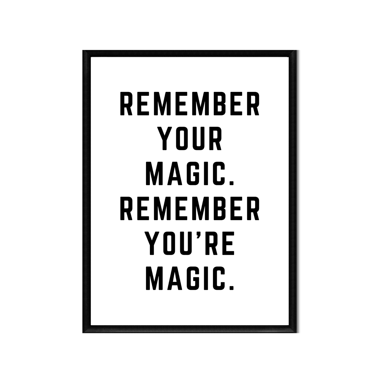 REMEMBER YOUR MAGIC • Printable Quote Downloadable File .png