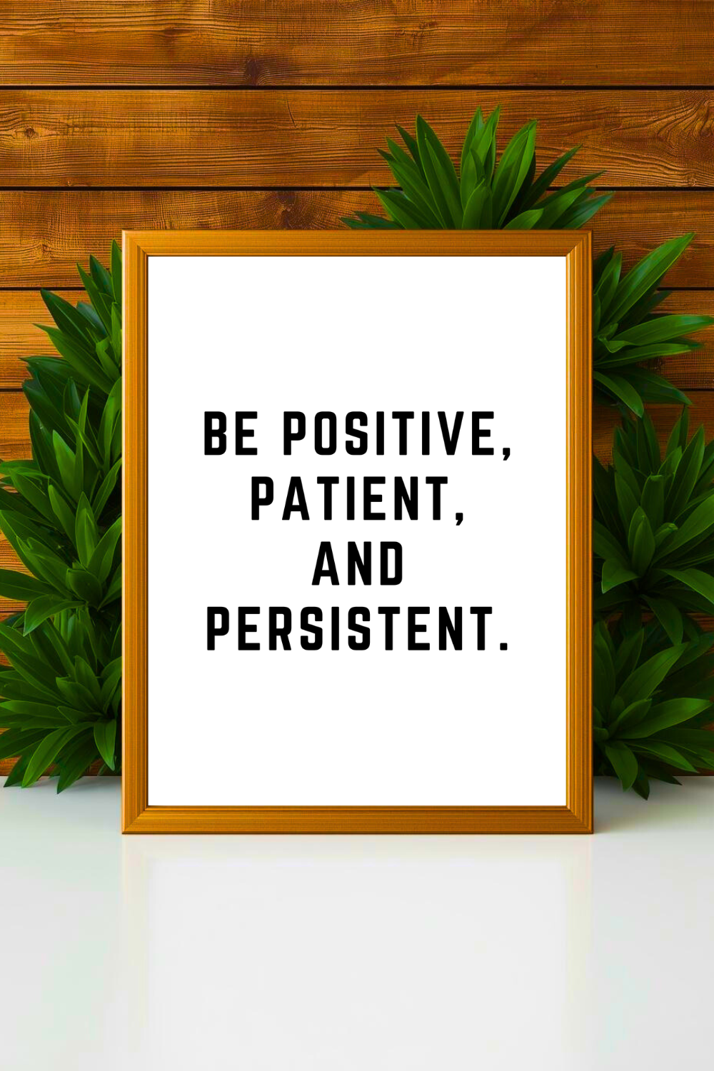 POSITIVE PATIENT AND PERSISTENT • Modern Minimalist Printable • Positive Inspirational Quotes • Home Decorations.png
