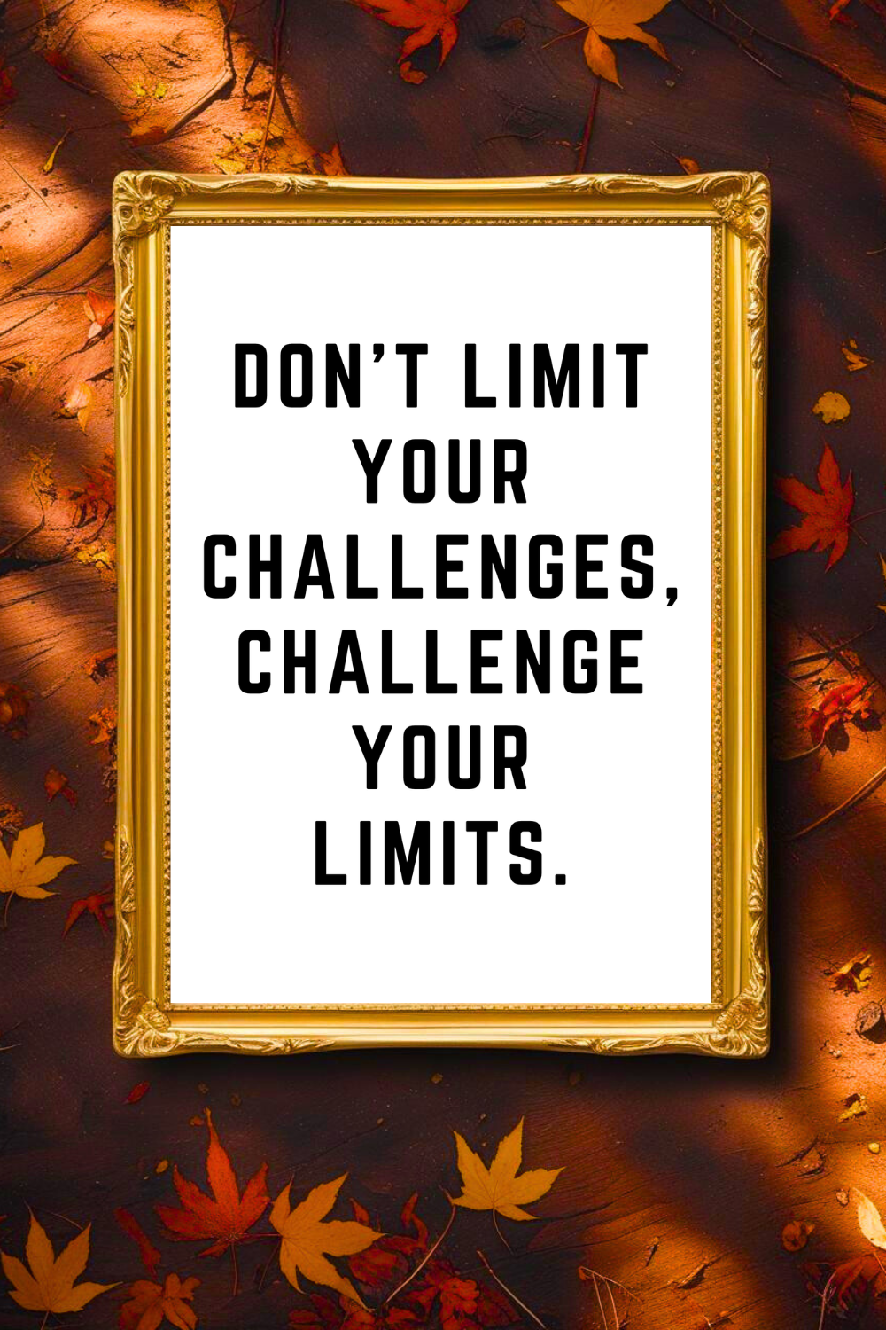 CHALLENGE YOUR LIMITS • 8x10 • Downloadable Motivational Quote Poster • Feel Good Wall Decor Art.png