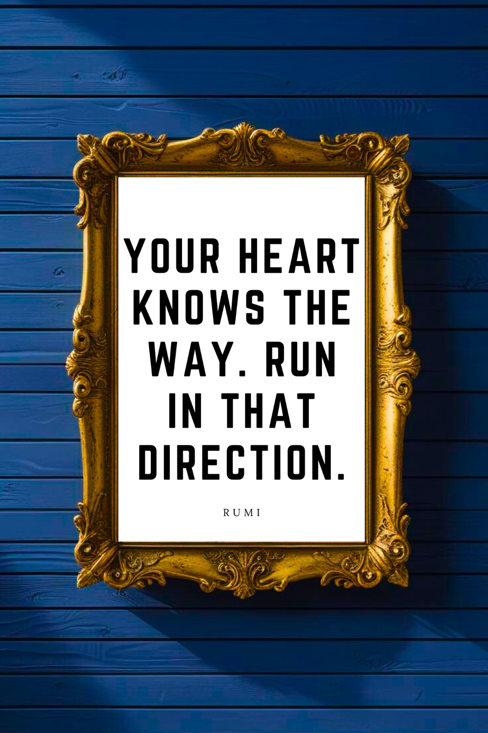YOUR HEART KNOWS THE WAY • Printable Motivational Sayings • Black and White Inspirational Wall Art Quote Prints.png
