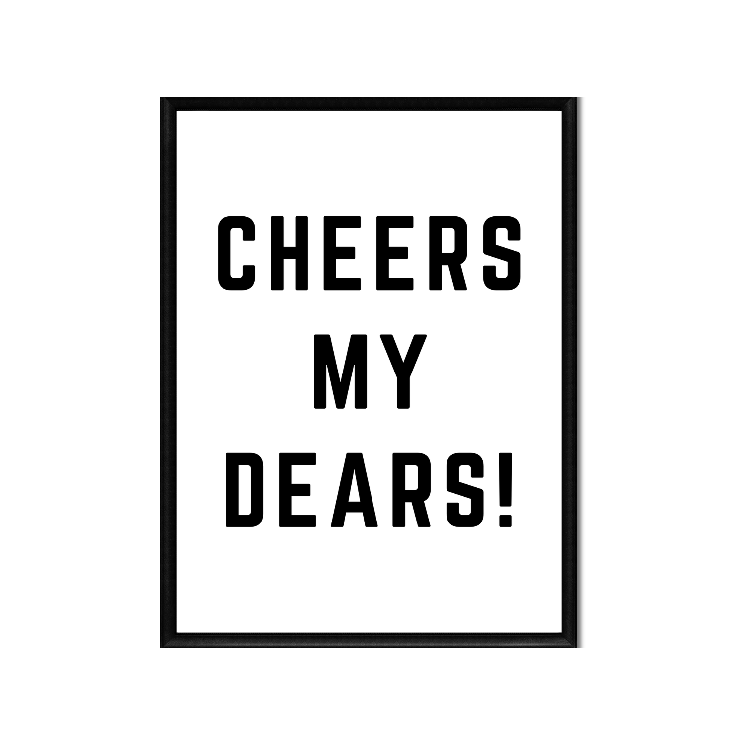 CHEERS MY DEARS • Printable Quote Downloadable File .png