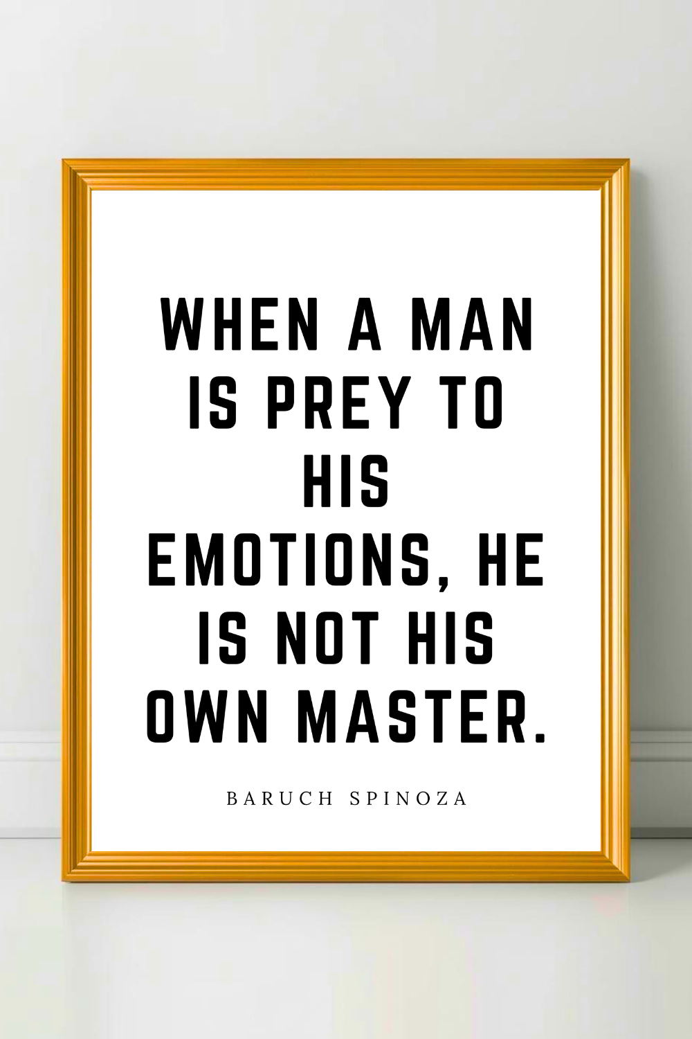 When a Man is Prey to His Emotions • Top Baruch Spinoza Quotes • Modern Minimalist Printable • Positive Inspirational Quotes.png