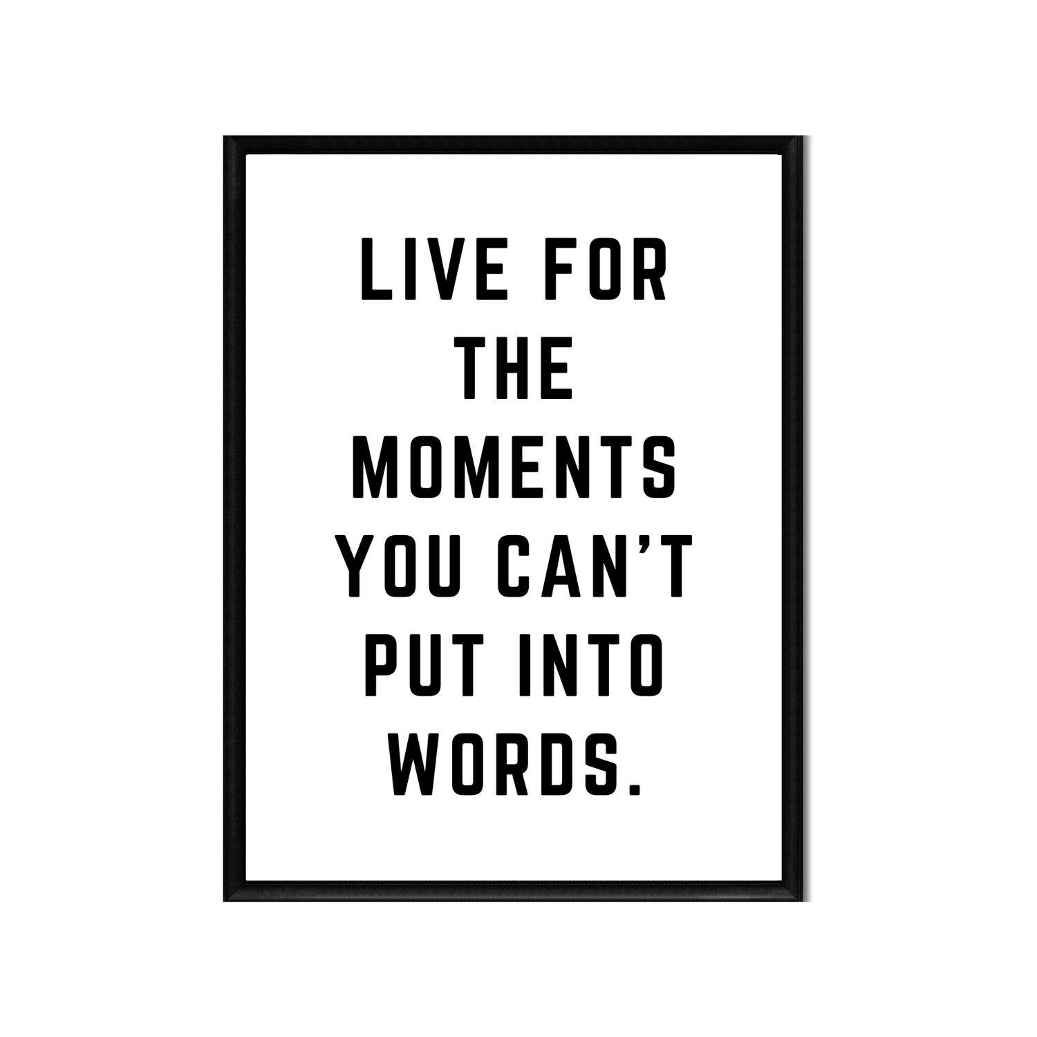 LIVE FOR THE MOMENTS • Printable Quote Downloadable File .png