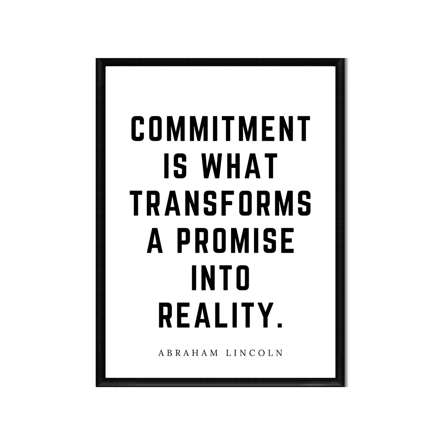 commitment is what transforms • Top Abraham Lincoln Quotes • Printable Quote Downloadable File .png