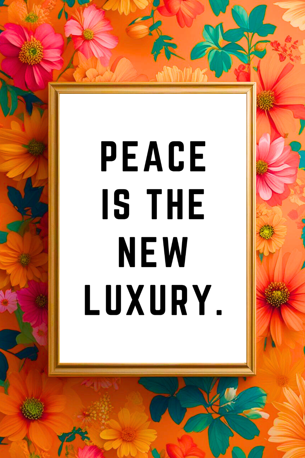 PEACE IS THE NEW LUXURY • Uplifting Positive Quotes to Print On Demand • Instant Download Wall Art.png
