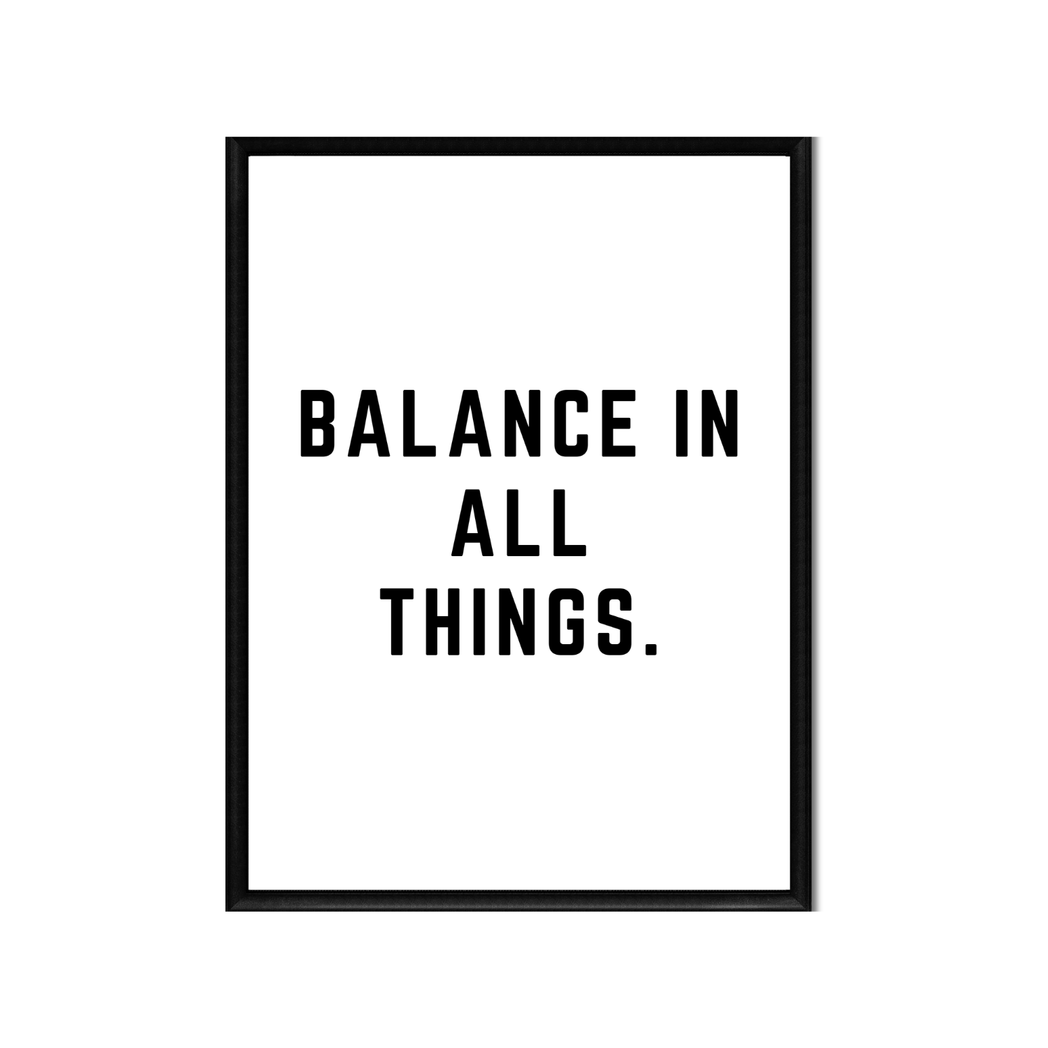 BALANCE IN ALL THINGS • Printable Quote Downloadable File .png