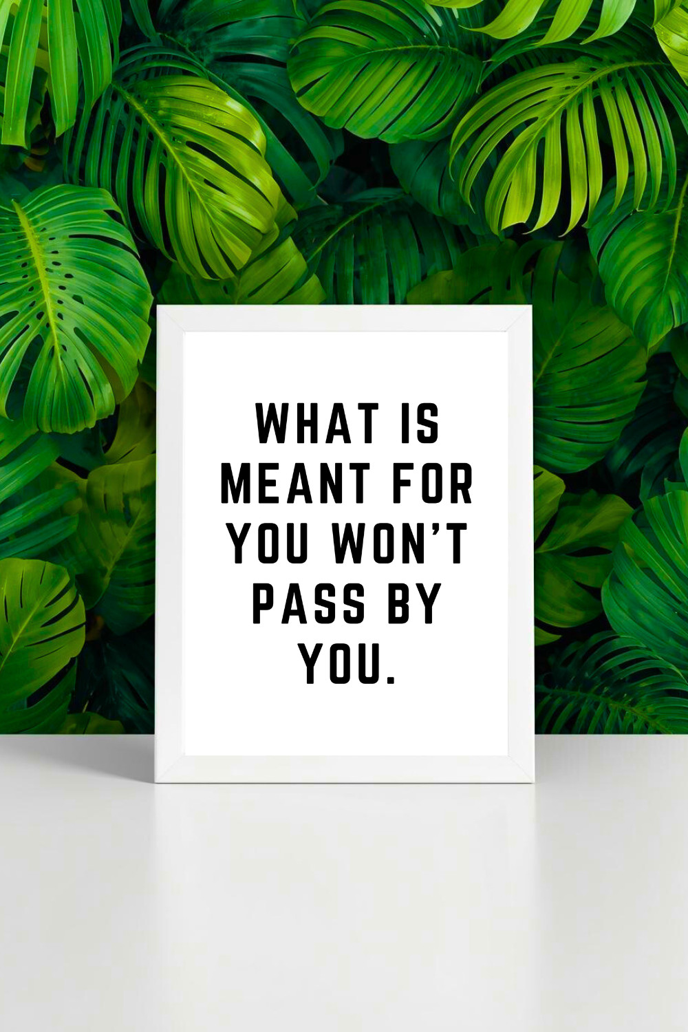 WHAT IS MEANT FOR YOU • Modern Minimalist Printable Inspirational Quote • 8x10.png