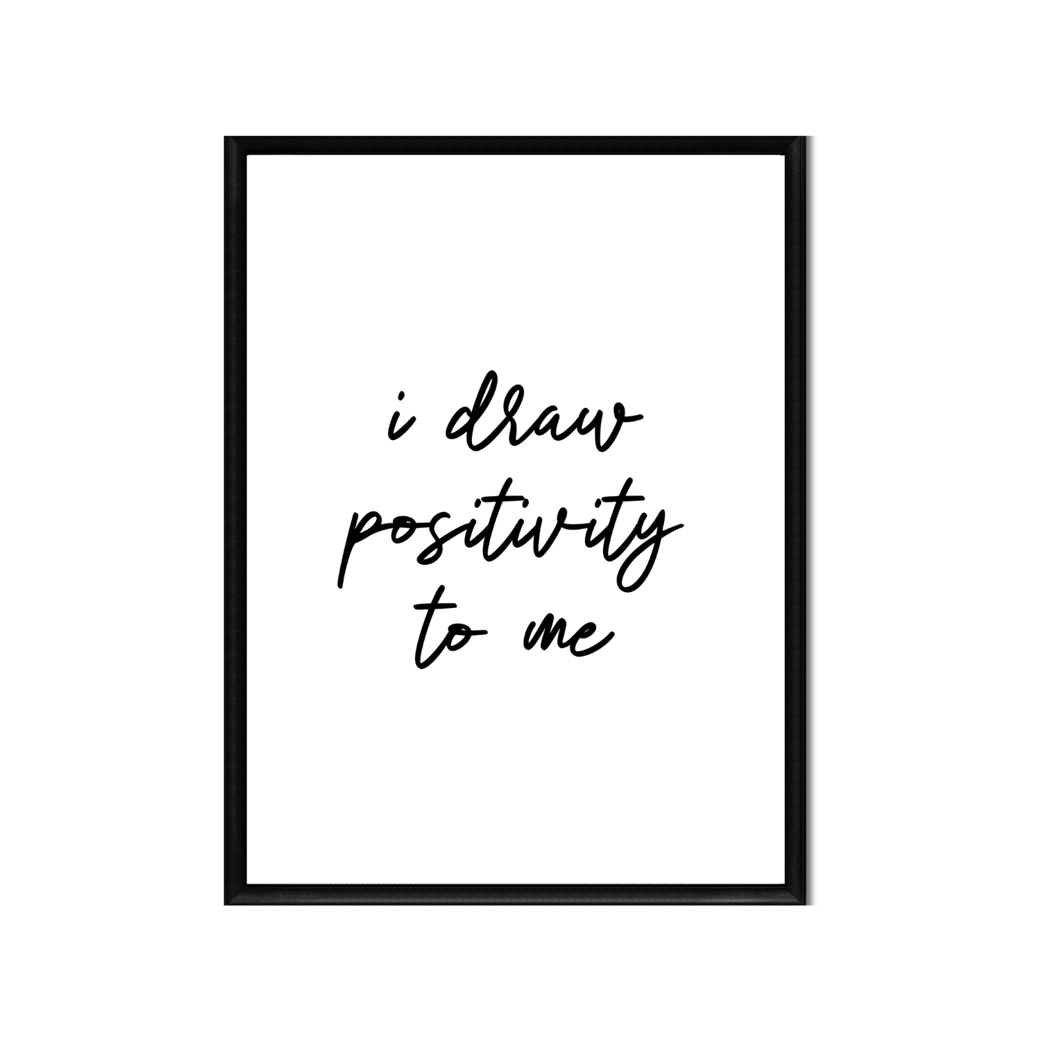 i draw positivity to me • Printable Positive Affirmation • Printable Quote Downloadable File .png