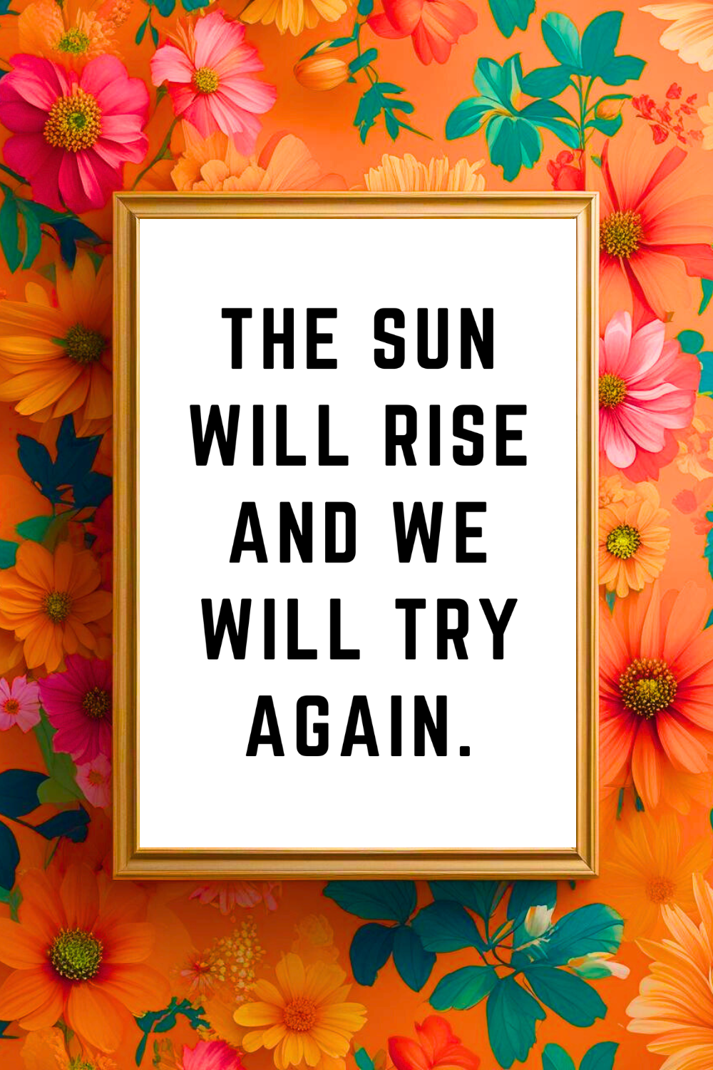 THE SUN WILL RISE • Uplifting Positive Quotes to Print On Demand • Instant Download Wall Art.png