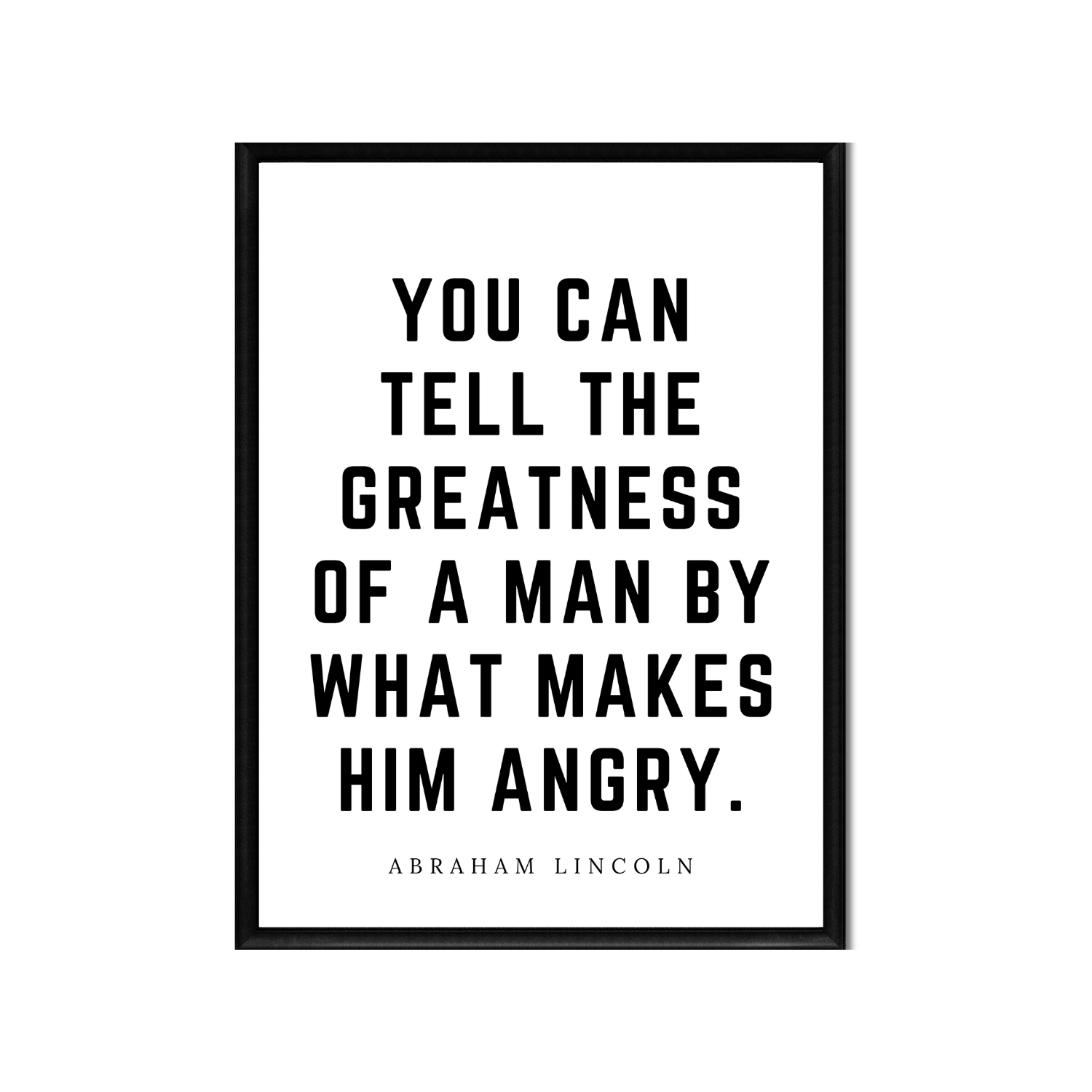 the greatness of a man • Top Abraham Lincoln Quotes • Printable Quote Downloadable File .png