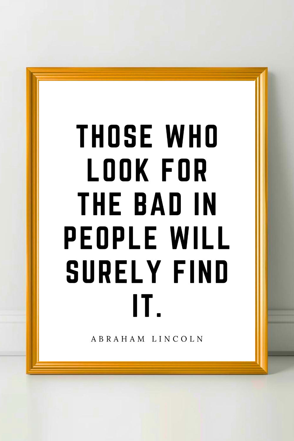 the bad in people • Top Abraham Lincoln Quotes • Modern Minimalist Printable • Positive Inspirational Quotes.png