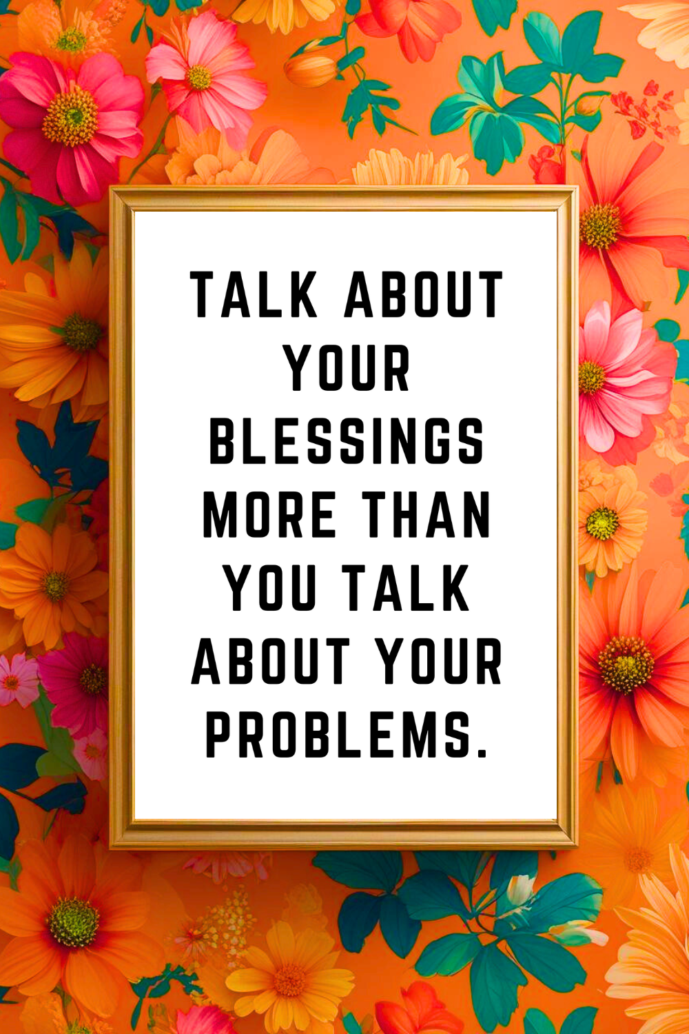 TALK ABOUT YOUR BLESSINGS • Uplifting Positive Quotes to Print On Demand • Instant Download Wall Art.png