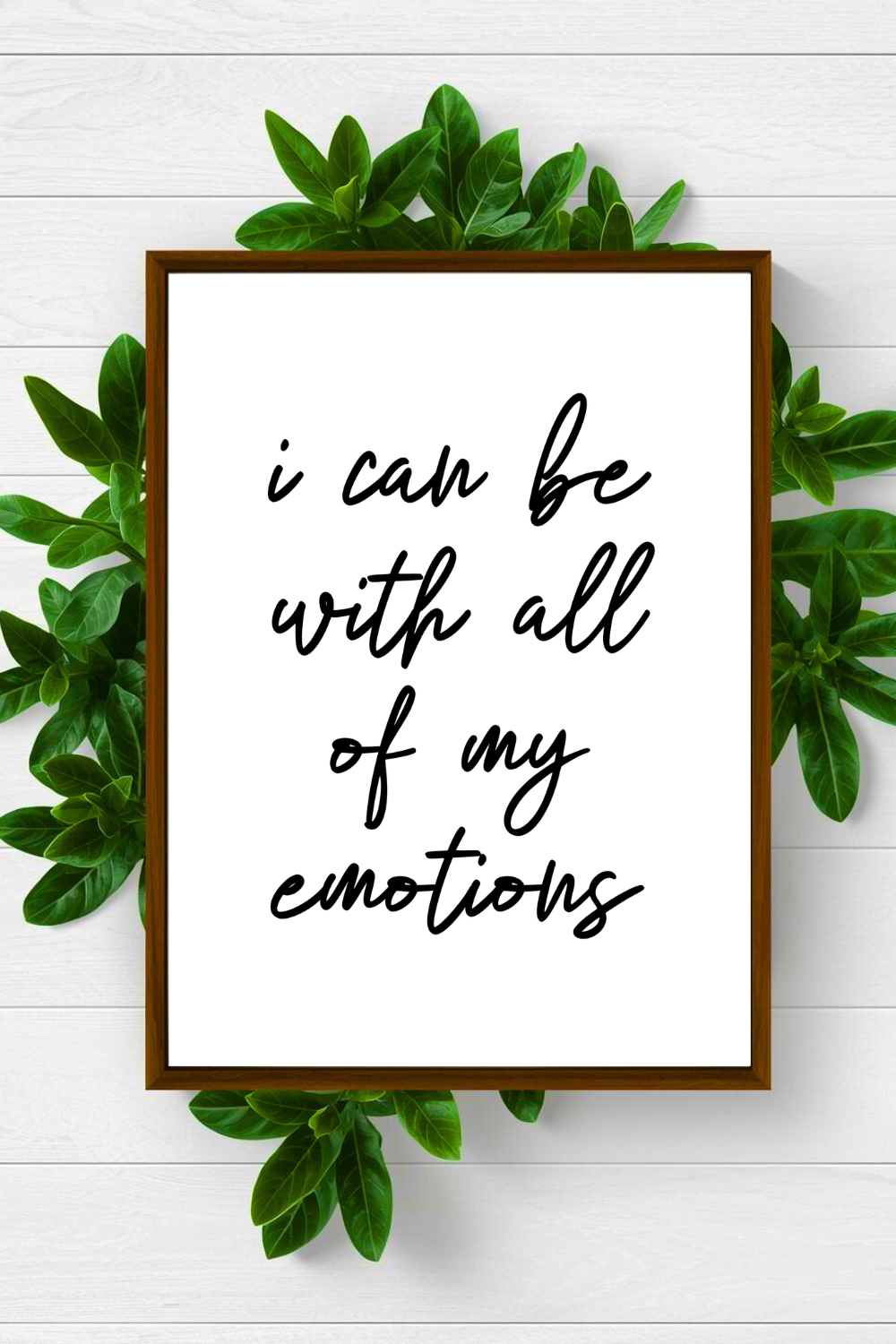 i can be with all of my emotions • Inspirational Quotes • Printable Art • Home Decoration • Office Wall Print.png