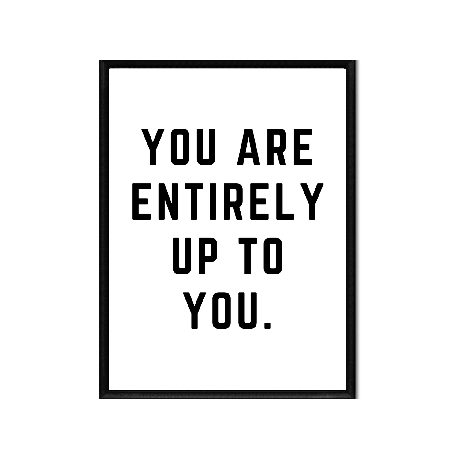 ENTIRELY UP TO YOU • Printable Quote Downloadable File .png