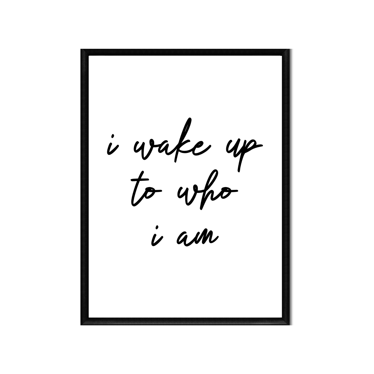 i wake up to who i am • Printable Positive Affirmation • Printable Quote Downloadable File .png