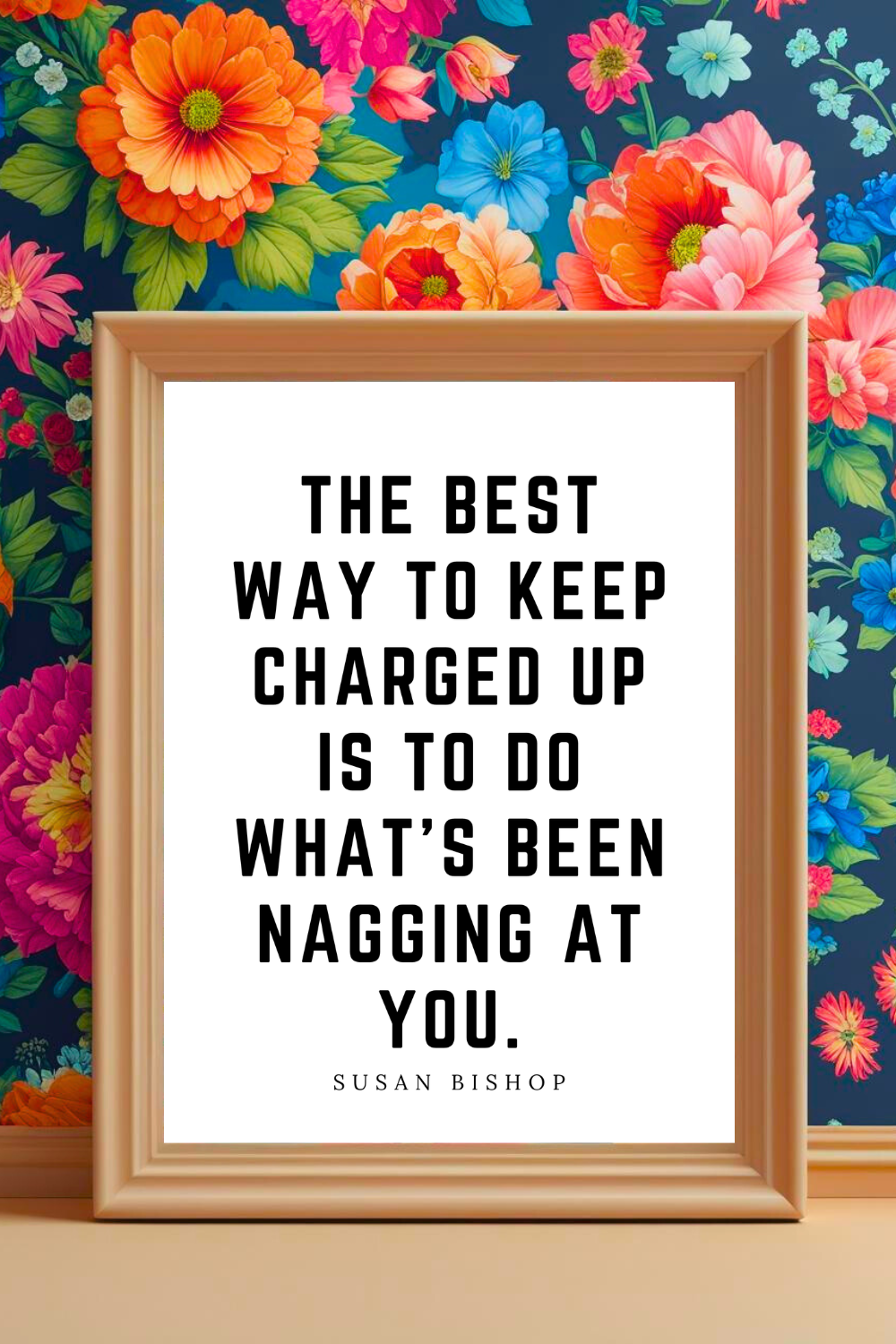 THE BEST WAY TO KEEP CHARGED UP • 8x10 • Positive Mindset Quotes for Inspiration • Wall Art Printable Quotes.png