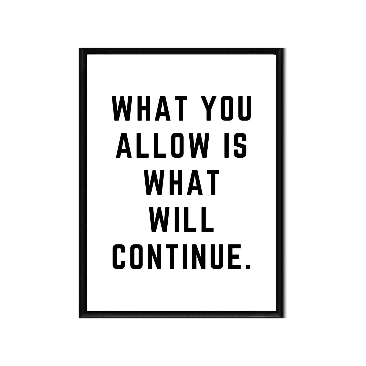 WHAT YOU ALLOW • Printable Quote Downloadable File .png