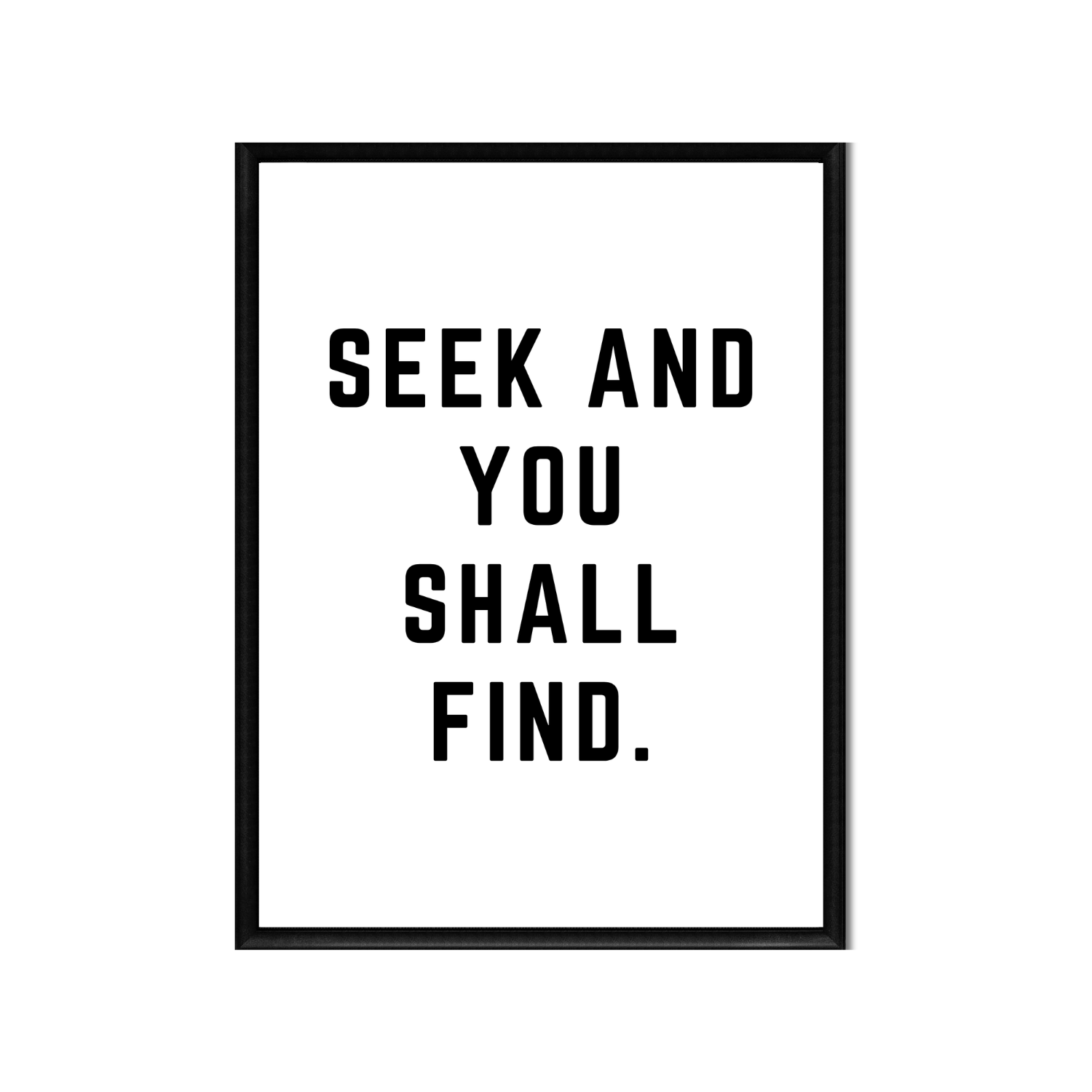 SEEK AND YOU SHALL FIND • Printable Quote Downloadable File .png