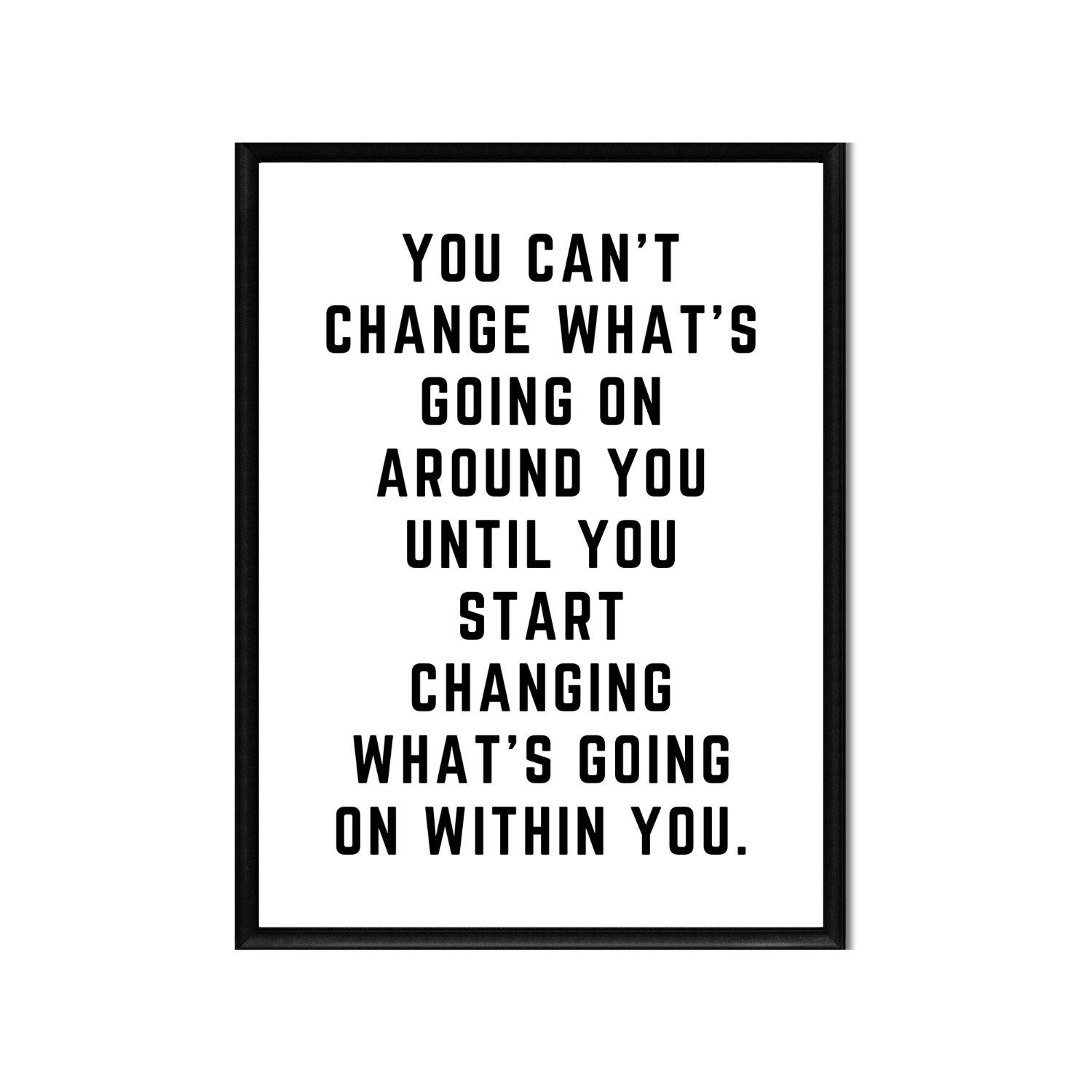START CHANGING WHATS GOING ON WITHIN • Printable Quote Downloadable File .png