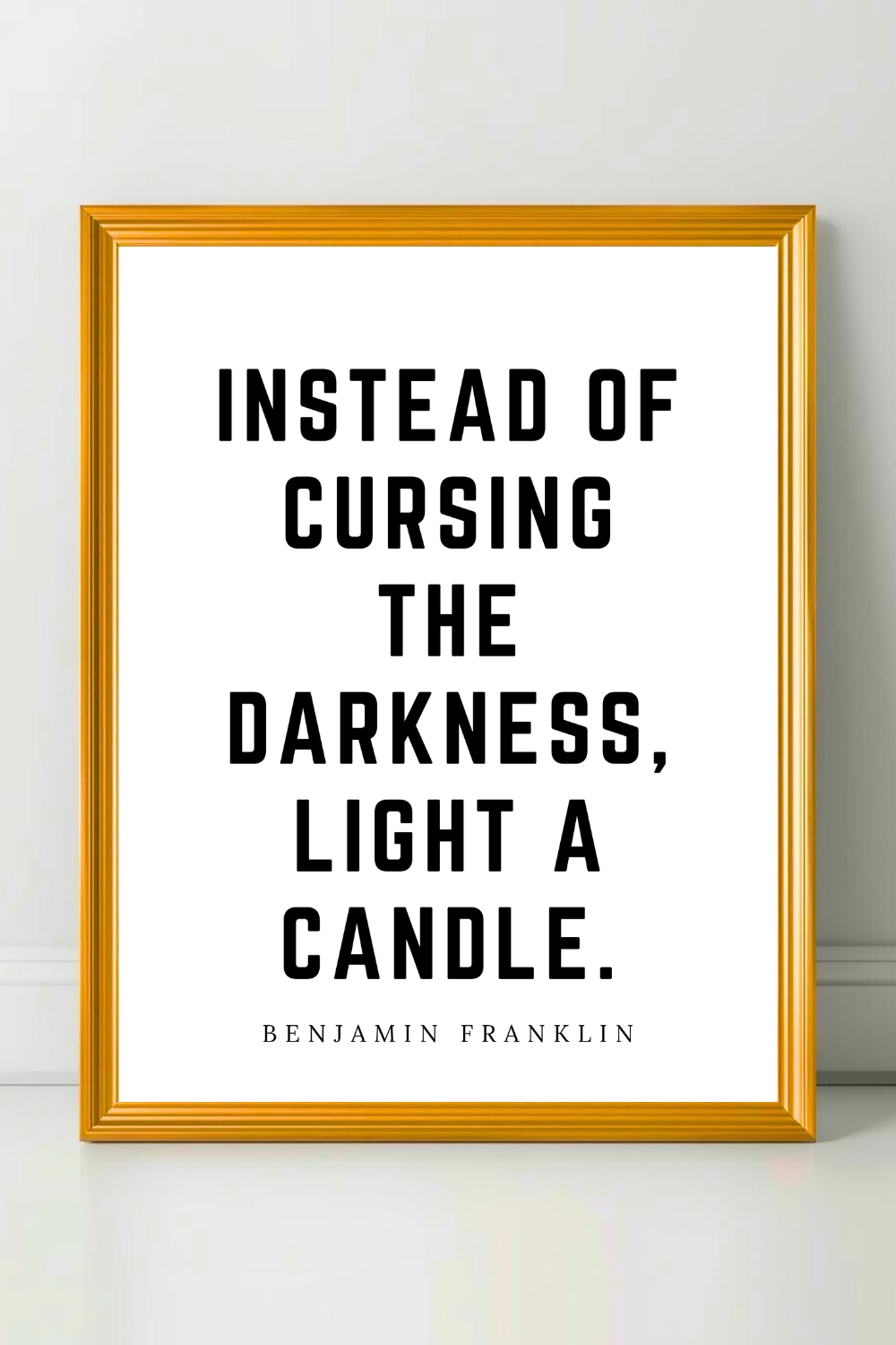 Instead of Cursing the Darkness • Top Benjamin Franklin Quotes • Modern Minimalist Printable • Positive Inspirational Quotes.png