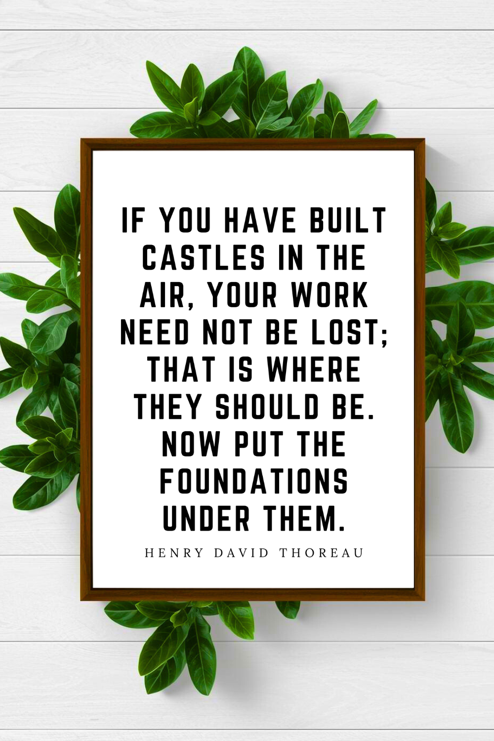 If You Have Built Castles in the Air • Best Henry David Thoreau Inspirational Quotes • Printable Art • Home Decoration • Office Wall Print.png