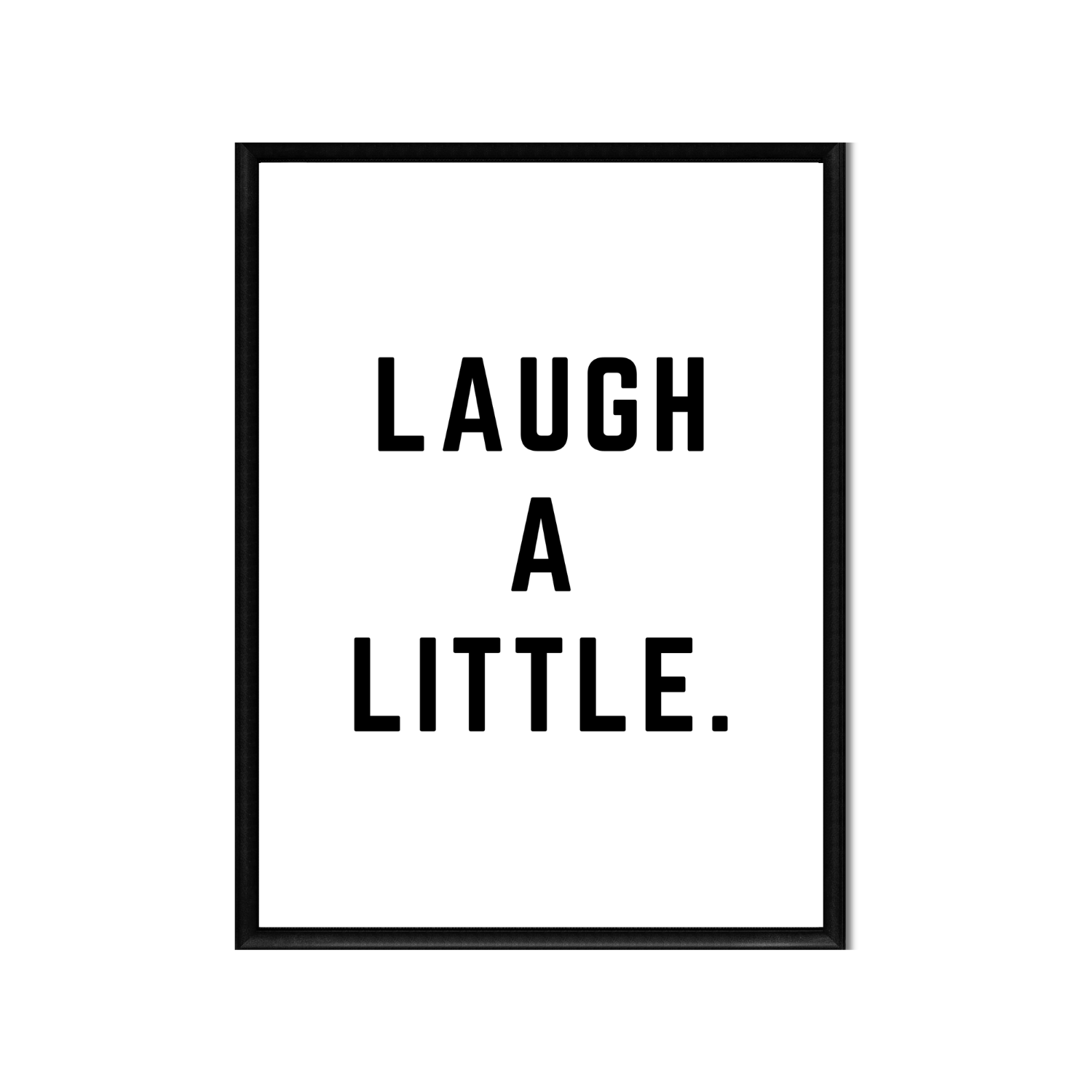 LAUGH A LITTLE • Printable Quote Downloadable File .png