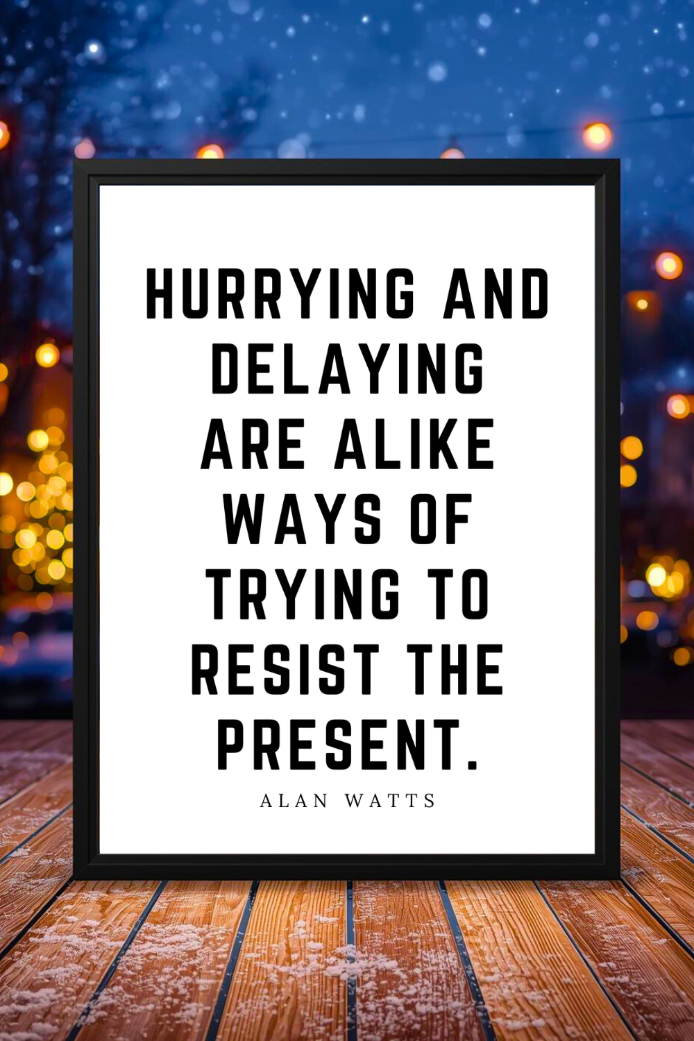 HURRYING AND DELAYING ARE ALIKE • 8 x 10 • Inspirational Black and White Quote Downloadable Art Print File for Gifts Holidays.png