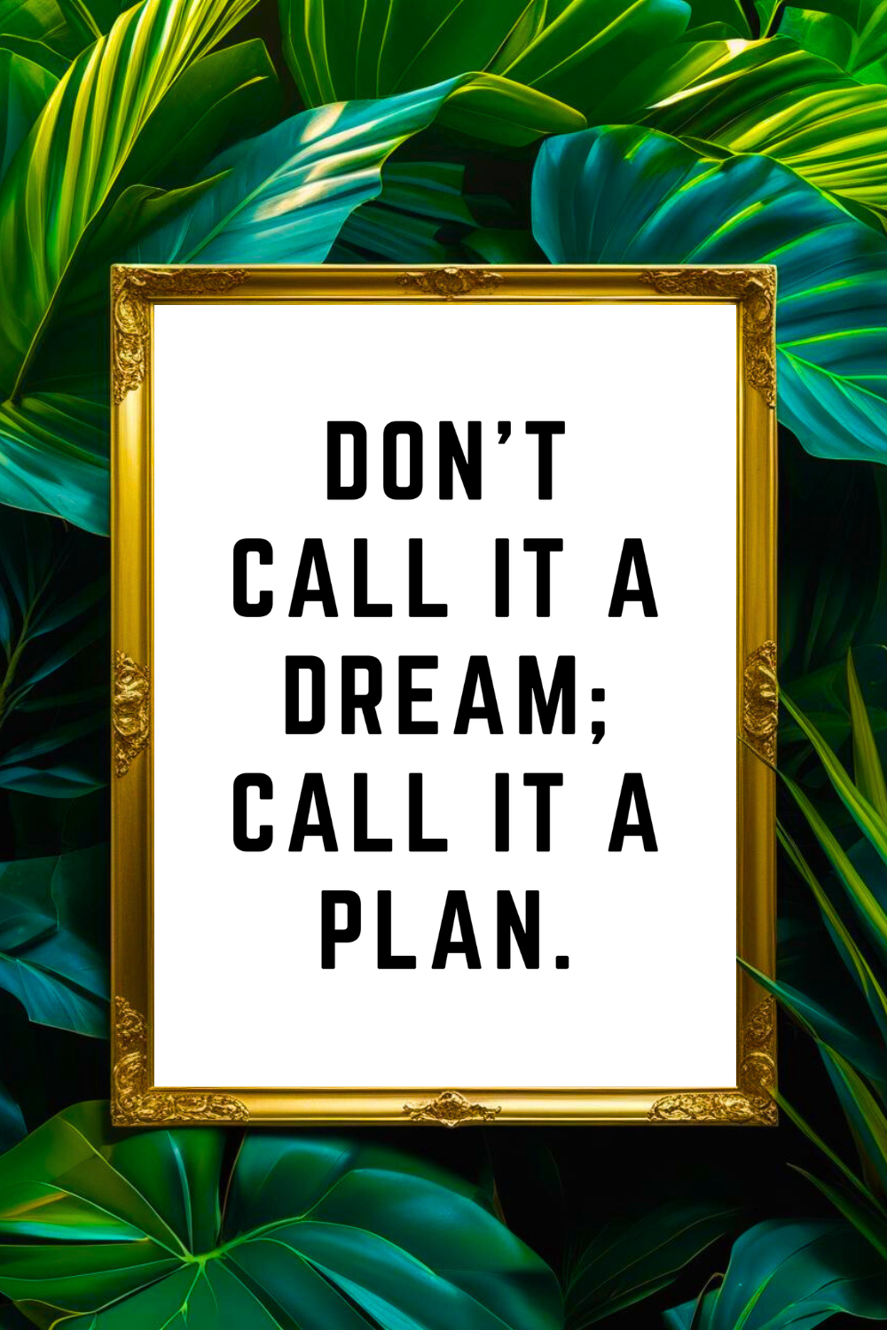 CALL IT A PLAN • 8 x 10 • Feel Good Inspirational Black and White Quote Printable File.png