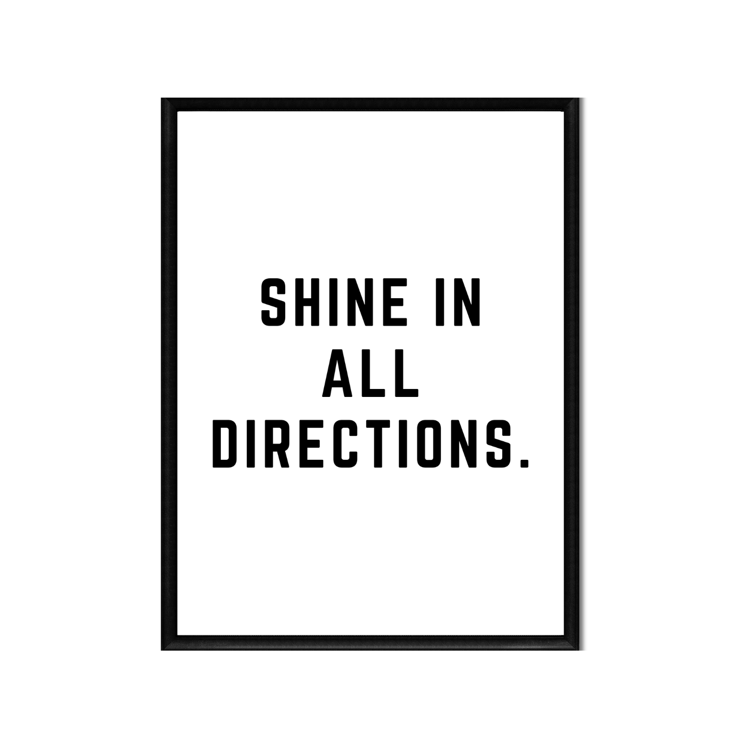 SHINE IN ALL DIRECTIONS • Printable Quote Downloadable File .png